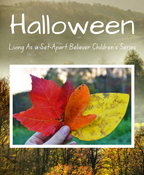 Living As a Set Apart Believer Children’s Series: Halloween