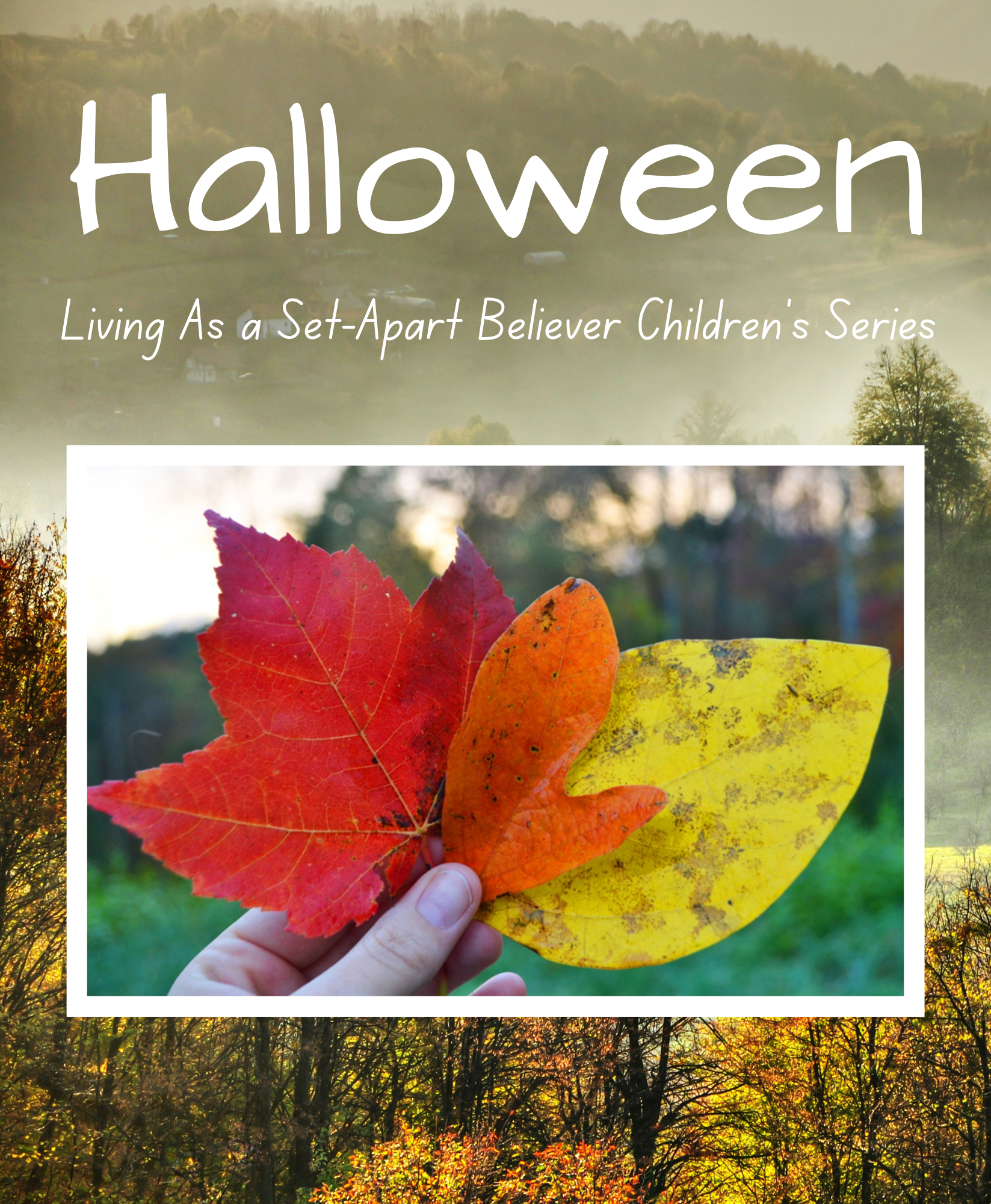 Living As a Set Apart Believer Children’s Series: Halloween