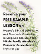 Whole Family Messianic Passover Curriculum FREE Hyssop SAMPLE Lesson
